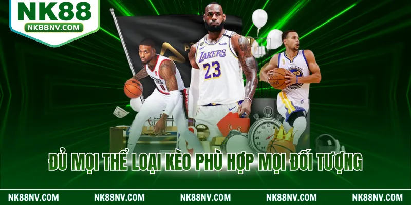 Đủ mọi thể loại kèo phù hợp mọi đối tượng