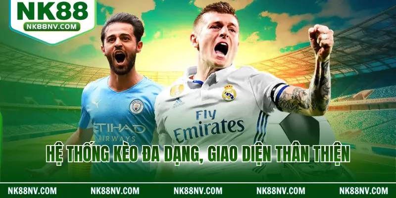 Hệ thống kèo đa dạng, giao diện thân thiện