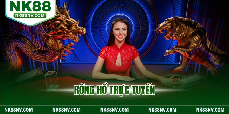 Rồng Hổ Trực Tuyến – Trò Chơi Cá Cược Thu Hút Hội Viên